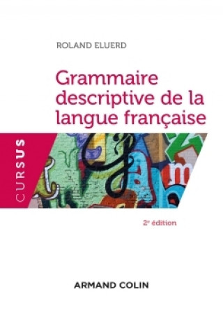 Könyv Grammaire descriptive de la langue francaise Roland Eluerd