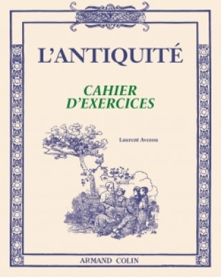 Kniha L'Antiquité - Cahier d'exercices Laurent Avezou