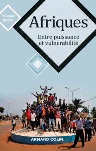 Kniha Afriques - Entre puissance et vulnérabilité Philippe Hugon