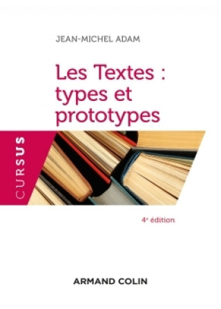 Carte Les Textes : types et prototypes - 4e éd. Jean-Michel Adam