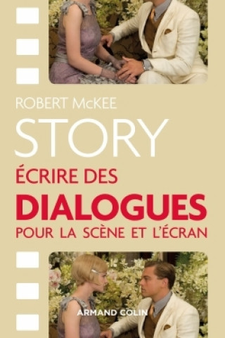 Kniha Story - Ecrire des dialogues pour la scène et l'écran Robert McKee