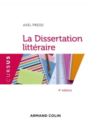 Книга La Dissertation littéraire - 4e éd. Axel Preiss