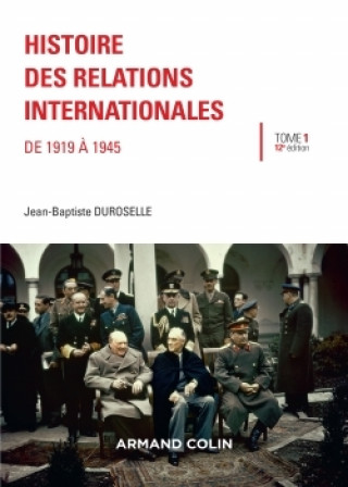 Kniha Histoire des relations internationales - De 1919 à 1945 Jean-Baptiste Duroselle