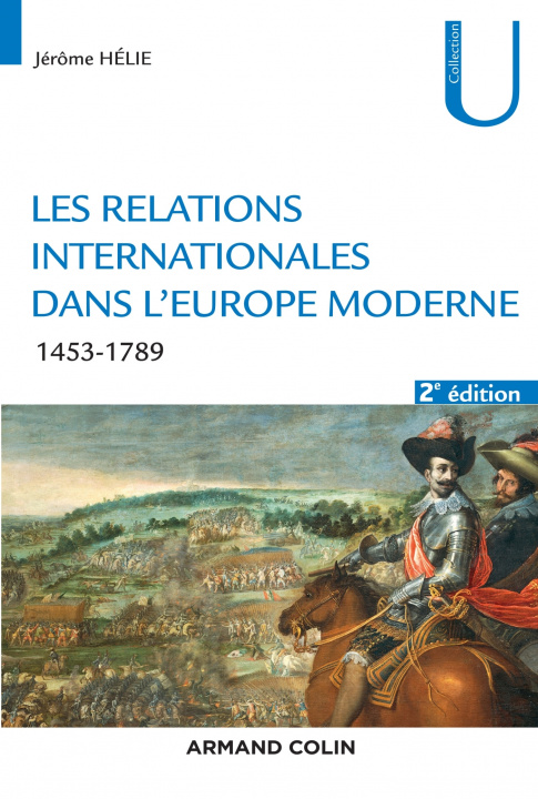 Carte Les relations internationales dans l'Europe moderne - 2e éd. - 1453-1789 Jérôme Hélie