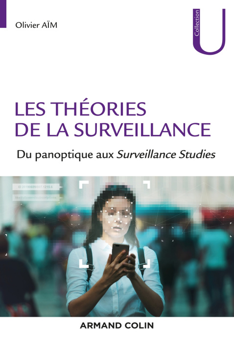 Könyv Les théories de la surveillance - Du panoptique aux Surveillance Studies Olivier Aim