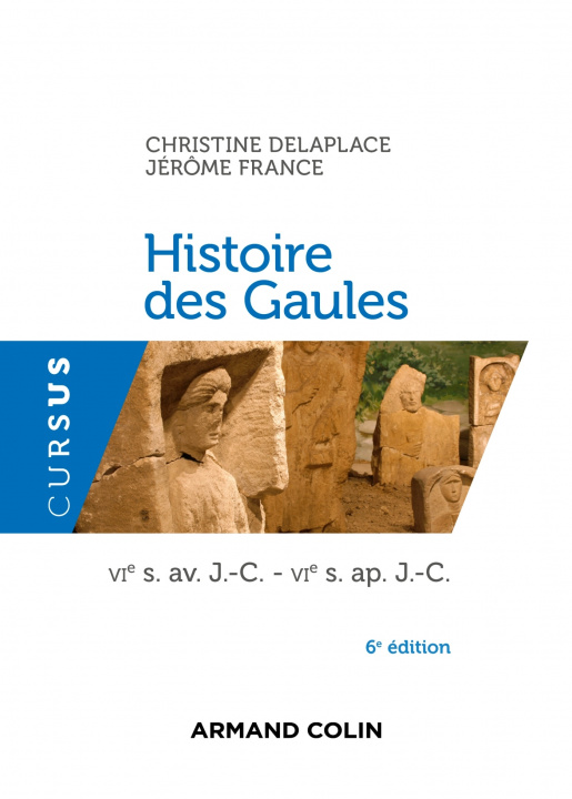 Carte Histoire des Gaules - 6e ed. - VIe s. av. J.-C. - VIe s. ap. J.-C. Christine Delaplace