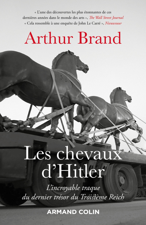 Книга Les chevaux d'Hitler - L'incroyable traque du dernier trésor du Troisième Reich Arthur Brand