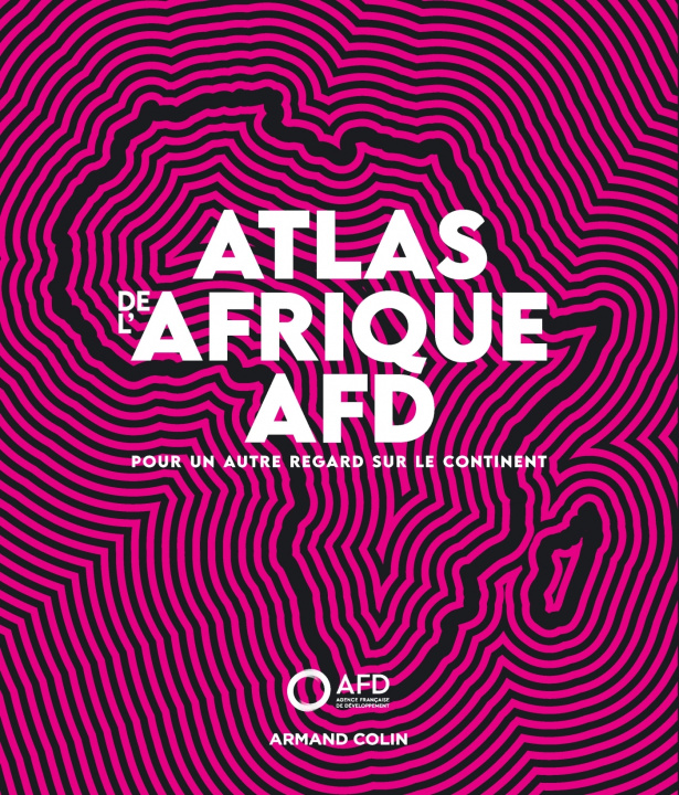 Carte Atlas de l'Afrique AFD - Pour un autre regard sur le continent 