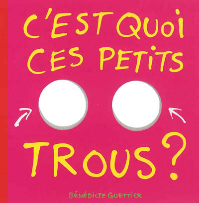 Knjiga c'est quoi ces petits trous ? Guettier