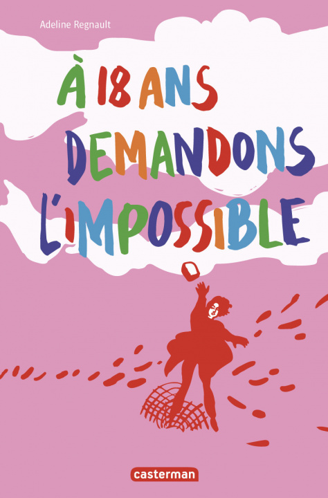 Libro À 18 ans, demandons l'impossible ! Regnault