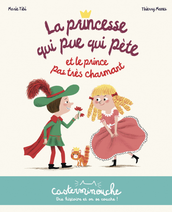 Kniha Casterminouche - La princesse qui pue qui péte et le prince pas très charmant TIBI/MANES MARIE/THIERRY