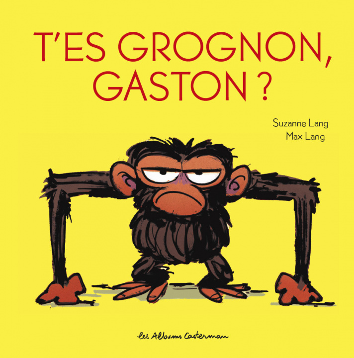 Kniha Gaston grognon - T'es grognon, Gaston ? Suzanne Lang