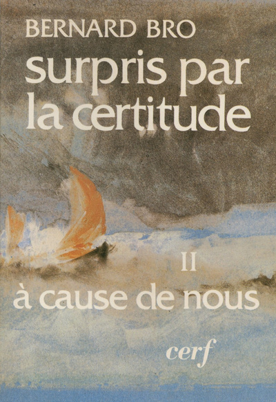 Könyv Surpris par la certitude, II Bernard Bro