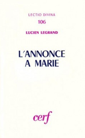 Könyv L'Annonce à Marie : Lc 1, 26-38 Lucien Legrand