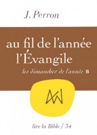 Knjiga Au fil de l'année : l'Évangile Jean Perron