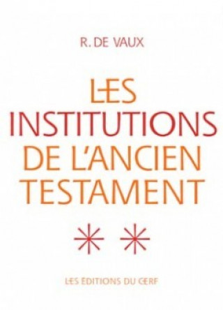 Книга Les Institutions de l'Ancien Testament, II Roland de Vaux
