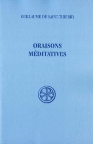Könyv Oraisons méditatives Guillaume de Saint-Thierry