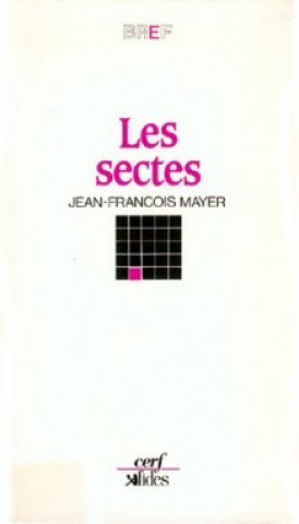 Knjiga Les Sectes Jean-François Mayer