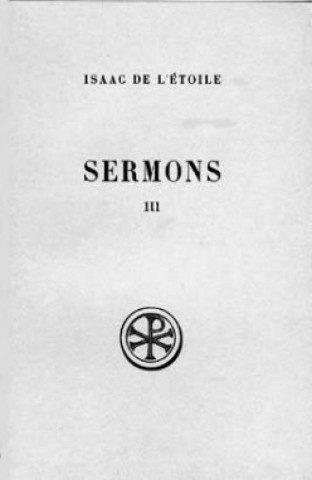 Knjiga Sermons - tome 3 (Sermons 40-55) Isaac de l'étoile