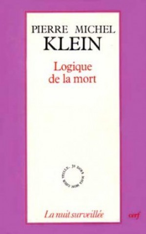 Knjiga Logique de la mort Pierre-Michel Klein