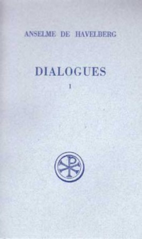 Książka Dialogues - Livre 1 Anselme de Havelberg