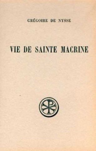 Kniha Vie de sainte Macrine GREGOIRE DE Grégoire de Nysse