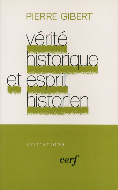 Kniha Vérité historique et esprit historien Pierre Gibert