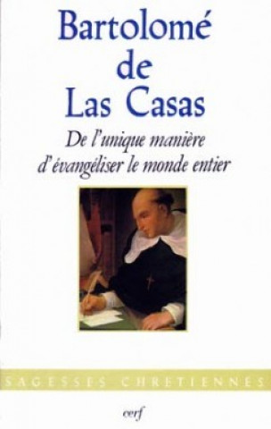Kniha De l'unique manière d'évangéliser le monde entier Bartolomé de Las Casas