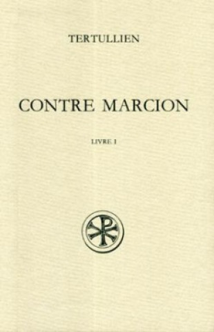 Libro SC 365 Contre Marcion, I Tertullien