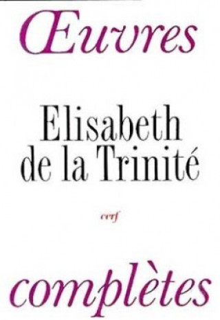 Carte OeŒuvres complètes (Elisabeth de la Trinité) ELISABETH DE Elisabeth de la Trinité