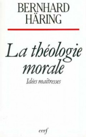 Kniha La Théologie morale Bernhard Häring