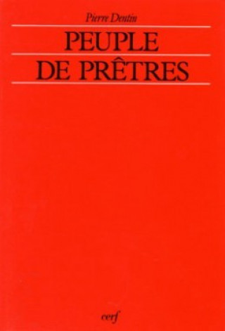 Knjiga Peuple de prêtres... ? Pierre Dentin