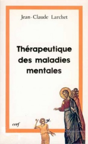 Kniha Thérapeutique des maladies mentales Jean-Claude Larchet