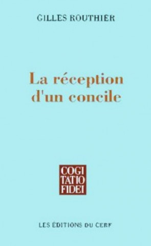 Kniha La réception d'un concile Gilles Routhier