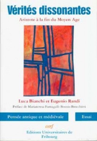 Kniha Vérités dissonantes - Aristote à la fin du Moyen Age Luca Bianchi