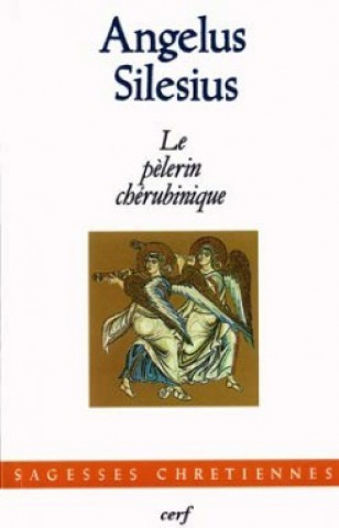 Book Le pèlerin chérubinique Angelus Silesius