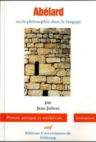 Kniha Abélard ou la philosophie dans le langage Jean Jolivet