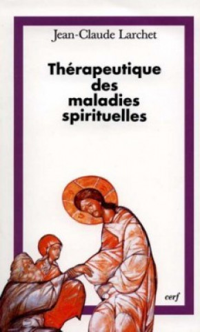 Kniha Thérapeutique des maladies spirituelles Jean-Claude Larchet