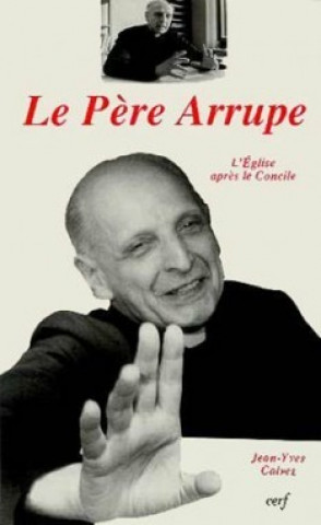 Book Le Père Arrupe Jean-Yves Calvez