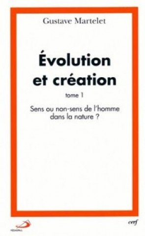 Knjiga Évolution et création, 1 Gustave Martelet
