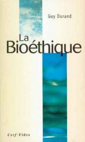 Könyv La Bioéthique Guy Durand