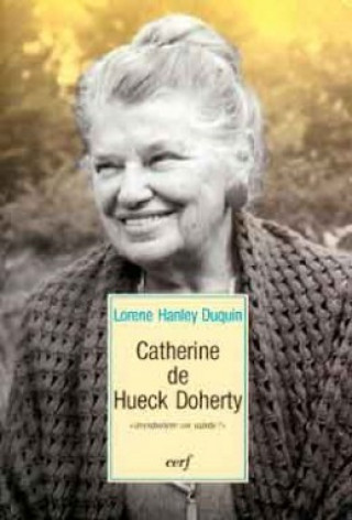 Kniha Catherine de Hueck Doherty Lorene Hanley Duquin