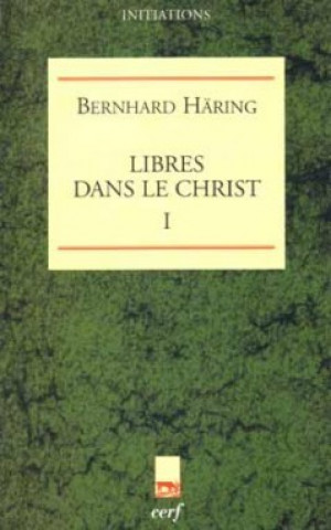 Kniha Libres dans le Christ 1 Bernhard Häring