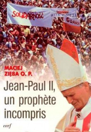 Könyv Jean-Paul II, un prophète incompris Marciej Zieba