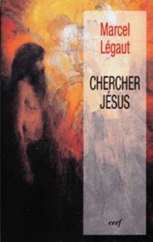 Knjiga Chercher Jésus Marcel Legaut
