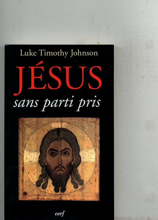 Boek Jésus sans parti pris Luke Timothy Johnson