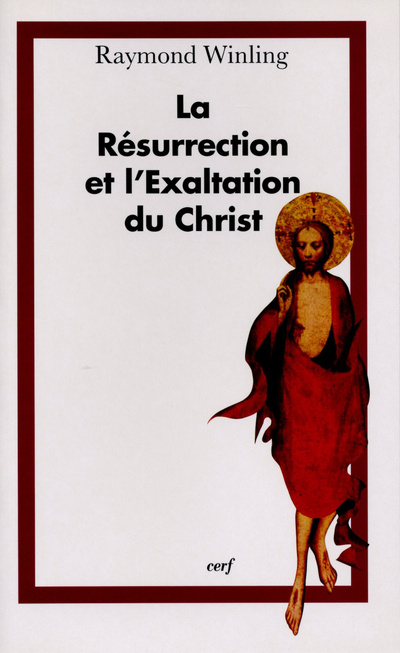 Kniha La Résurrection et l'Exaltation du Christ dans la littérature de l'ère patristique Raymond Winling