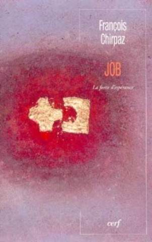 Knjiga Job - La force d'espérance François Chirpaz