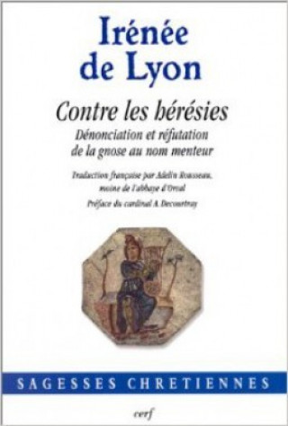 Książka Contre les hérésies (Nouvelle édition) IRENEE DE Irénée de Lyon