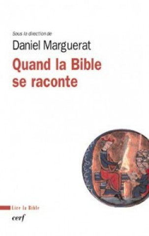 Kniha Quand la Bible se raconte Daniel Marguerat